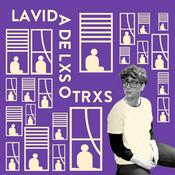 Podcast La Vida De Lxs Otrxs