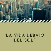 Podcast La vida debajo del sol