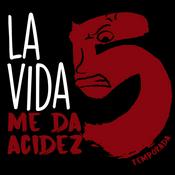 Podcast La vida me da acidez