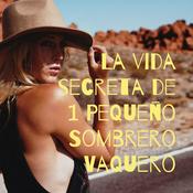 Podcast La vida secreta de 1 Pequeño Sombrero Vaquero