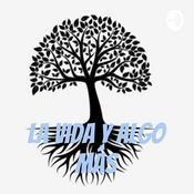 Podcast la vida y algo más