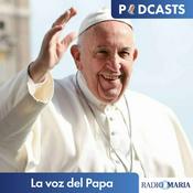 Podcast La voz del Papa