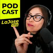 Podcast LaJoseVlog