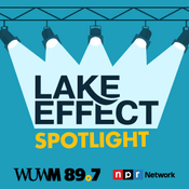 Podcast Lake Effect Spotlight
