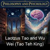 Podcast Laotzus Tao and Wu Wei (Tao Teh King)