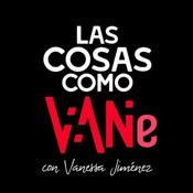 Podcast Las Cosas Como VANe