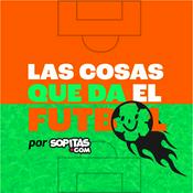 Podcast Las Cosas que da el Futbol