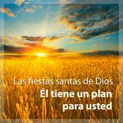 Podcast Las fiestas santas de Dios: Él tiene un plan para usted