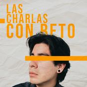 Podcast Las Charlas con Beto