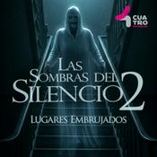 Podcast Las Sombras del Silencio 2: Lugares Embrujados