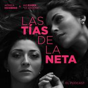 Podcast Las tías de la neta