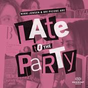 Podcast Late to the Party with Nikki & Bri