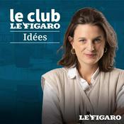 Podcast Le Club Le Figaro Idées