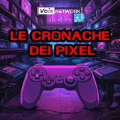 Podcast Le Cronache dei Pixel