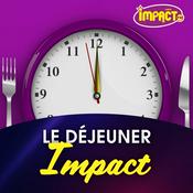 Podcast Le déjeuner Impact - Impact FM