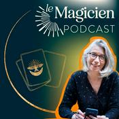 Podcast Le Magicien podcast : tarot / intuition / coaching