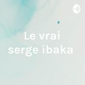 Podcast Le vrai serge ibaka