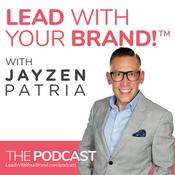 Podcast Lead With Your Brand!™
