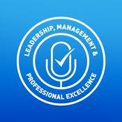Podcast Leadership, Management & Professional Excellence