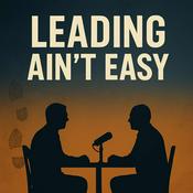 Podcast Leading Ain't Easy