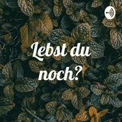 Podcast Lebst du noch?