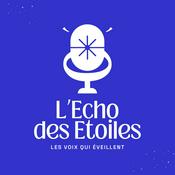 Podcast L’Echo des Etoiles - Le podcast des voix qui éveillent