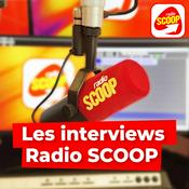 Podcast Les interviews Radio SCOOP - Radio SCOOP
