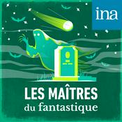 Podcast Les Maîtres du fantastique