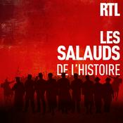 Podcast Les salauds de l'histoire