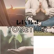 Podcast Let’s Heal Together