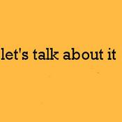 Podcast Let's Talk about it