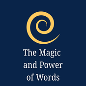 Podcast The Magic and Power of Words