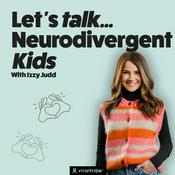 Podcast Let's Talk Neurodivergent Kids with Izzy Judd