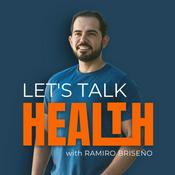 Podcast Let's Talk Health with Ramiro Briseno