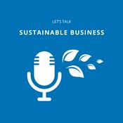 Podcast Let's Talk Sustainable Business