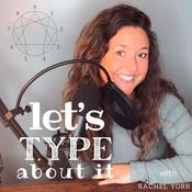 Podcast Let’s Type About It
