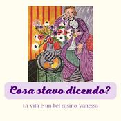 Podcast Cosa stavo dicendo?