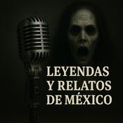Podcast Leyendas y Relatos De México