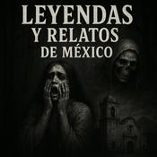 Podcast Leyendas y Relatos De México