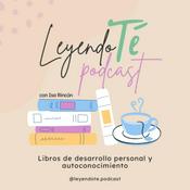 Podcast LeyendoTé: Libros de Autoconocimiento y Desarrollo Personal con Isa Rincón