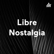 Podcast Libre Nostalgia