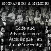 Podcast Life and Adventures of Jack Engle-  An AutoBiography