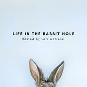Podcast Life In The Rabbit Hole