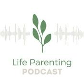 Podcast Life Parenting Podcast