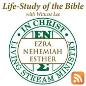 Podcast Life-Study of Ezra, Nehemiah & Esther with Witness Lee