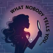 Podcast What nobody tells you…