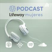 Podcast Lifeway Mujeres