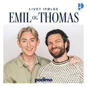 Podcast Podimo præsenterer: Livet ifølge Emil og Thomas