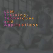 Podcast LLM Training: Techniques and Applications
