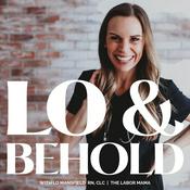 Podcast Lo & Behold | Pregnancy, Birth, Motherhood